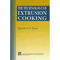 The Technology of Extrusion Cooking [Paperback]