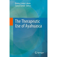 The Therapeutic Use of Ayahuasca [Hardcover]