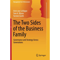 The Two Sides of the Business Family: Governance and Strategy Across Generations [Paperback]