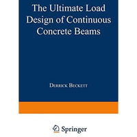 The Ultimate Load Design of Continuous Concrete Beams [Paperback]