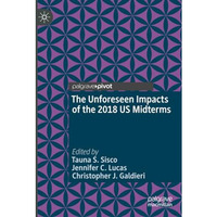 The Unforeseen Impacts of the 2018 US Midterms [Paperback]