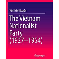 The Vietnam Nationalist Party (1927-1954) [Paperback]