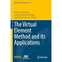 The Virtual Element Method and its Applications [Paperback]