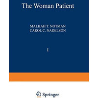 The Woman Patient: Medical and Psychological Interfaces. Volume 1: Sexual and Re [Paperback]