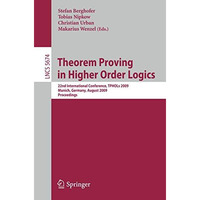 Theorem Proving in Higher Order Logics: 22nd International Conference, TPHOLs 20 [Paperback]