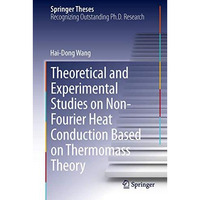 Theoretical and Experimental Studies on Non-Fourier Heat Conduction Based on The [Hardcover]