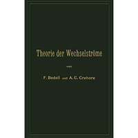 Theorie der Wechselstr?me in analytischer und graphischer Darstellung [Paperback]