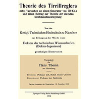 Theorie des Tirrillreglers nebst Versuchen an einem Generator von 700 KVA und ei [Paperback]