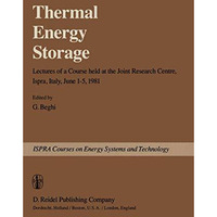 Thermal Energy Storage: Lectures of a Course held at the Joint Research Centre,  [Paperback]