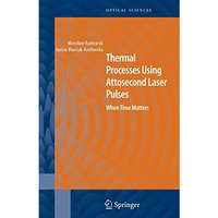 Thermal Processes Using Attosecond Laser Pulses: When Time Matters [Hardcover]