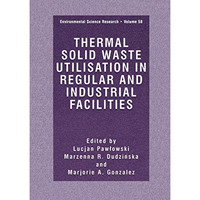 Thermal Solid Waste Utilisation in Regular and Industrial Facilities [Paperback]