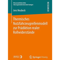 Thermisches Nutzfahrzeugreifenmodell zur Pr?diktion realer Rollwiderst?nde [Paperback]