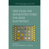 Thin Films and Heterostructures for Oxide Electronics [Hardcover]