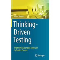 Thinking-Driven Testing: The Most Reasonable Approach to Quality Control [Hardcover]