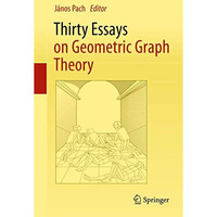 Thirty Essays on Geometric Graph Theory [Paperback]