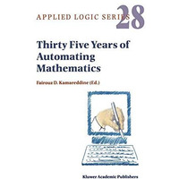 Thirty Five Years of Automating Mathematics [Hardcover]