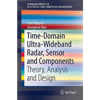 Time-Domain Ultra-Wideband Radar, Sensor and Components: Theory, Analysis and De [Paperback]