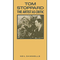 Tom Stoppard: The Artist as Critic [Paperback]