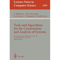 Tools and Algorithms for the Construction and Analysis of Systems: First Interna [Paperback]