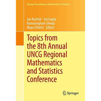 Topics from the 8th Annual UNCG Regional Mathematics and Statistics Conference [Hardcover]