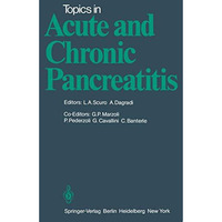 Topics in Acute and Chronic Pancreatitis: Proceedings of the International Meeti [Paperback]