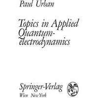 Topics in Applied Quantumelectrodynamics [Paperback]