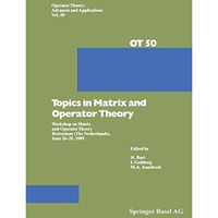 Topics in Matrix and Operator Theory: Workshop on Matrix and Operator Theory Rot [Paperback]