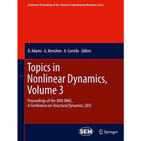 Topics in Nonlinear Dynamics, Volume 3: Proceedings of the 30th IMAC, A Conferen [Paperback]