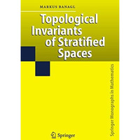 Topological Invariants of Stratified Spaces [Paperback]