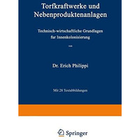 Torfkraftwerke und Nebenproduktenanlagen: Technisch-wirtschaftliche Grundlagen f [Paperback]