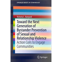 Toward the Next Generation of Bystander Prevention of Sexual and Relationship Vi [Paperback]