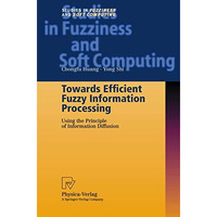 Towards Efficient Fuzzy Information Processing: Using the Principle of Informati [Hardcover]