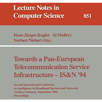 Towards a Pan-European Telecommunication Service Infrastructure - IS&N '94:  [Paperback]