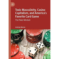 Toxic Masculinity, Casino Capitalism, and America's Favorite Card Game: The Poke [Hardcover]