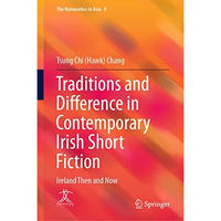 Traditions and Difference in Contemporary Irish Short Fiction: Ireland Then and  [Hardcover]