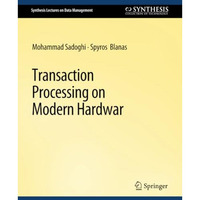 Transaction Processing on Modern Hardware [Paperback]