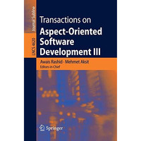 Transactions on Aspect-Oriented Software Development III: Focus: Early Aspects [Paperback]