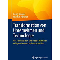 Transformation von Unternehmen und Technologie: Wie sich die Daten- und Prozess- [Paperback]