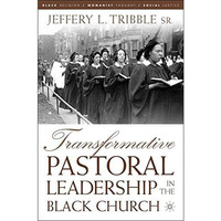 Transformative Pastoral Leadership in the Black Church [Hardcover]