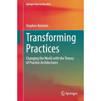 Transforming Practices: Changing the World with the Theory of Practice Architect [Paperback]