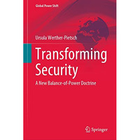 Transforming Security: A New Balance-of-Power Doctrine [Hardcover]