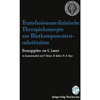 Transfusionsmedizinische Therapiekonzepte zur Blutkomponentensubstitution: 1. Gr [Paperback]