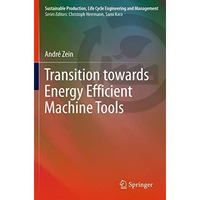 Transition Towards Energy Efficient Machine Tools [Hardcover]