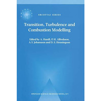 Transition, Turbulence and Combustion Modelling: Lecture Notes from the 2nd ERCO [Hardcover]