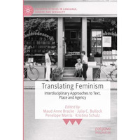 Translating Feminism: Interdisciplinary Approaches to Text, Place and Agency [Paperback]