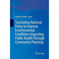 Translating National Policy to Improve Environmental Conditions Impacting Public [Paperback]