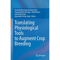 Translating Physiological Tools to Augment Crop Breeding [Hardcover]