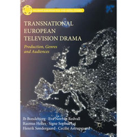 Transnational European Television Drama: Production, Genres and Audiences [Paperback]