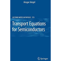 Transport Equations for Semiconductors [Hardcover]