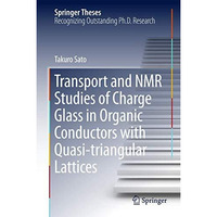 Transport and NMR Studies of Charge Glass in Organic Conductors with Quasi-trian [Hardcover]